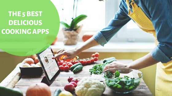 The 5 Best Delicious Cooking Apps!