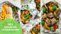 Top 5 Toss-In-Foil Chicken Recipes!